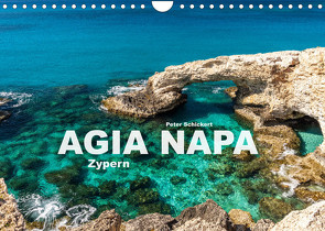 Agia Napa – Zypern (Wandkalender 2023 DIN A4 quer) von Schickert,  Peter