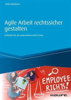 Agile Arbeit rechtssicher gestalten von Redmann,  Britta