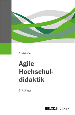 Agile Hochschuldidaktik von Arn,  Christof