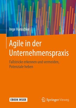 Agile in der Unternehmenspraxis von Hanschke,  Inge