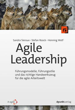 Agile Leadership von Roock,  Stefan, Sieroux,  Sandra, Wolf,  Henning