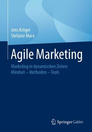 Agile Marketing von Kröger,  Jens, Marx,  Stefanie