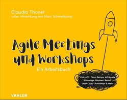 Agile Meetings und Workshops von Schmetkamp,  Marc, Thonet,  Claudia