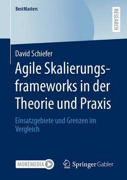 Agile Skalierungsframeworks in der Theorie und Praxis von Schiefer,  David