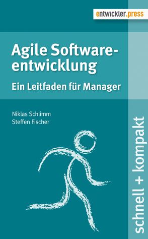 Agile Softwareentwicklung von Fischer,  Steffen, Schlimm,  Niklas