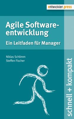 Agile Softwareentwicklung von Fischer,  Steffen, Schlimm,  Niklas