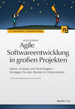 Agile Softwareentwicklung in großen Projekten von Eckstein,  Jutta