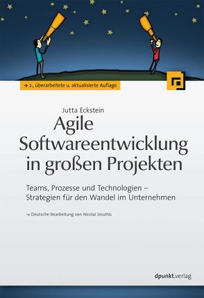 Agile Softwareentwicklung in großen Projekten von Eckstein,  Jutta