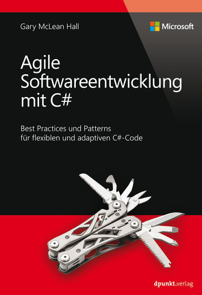 Agile Softwareentwicklung mit C# (Microsoft Press) von Hall,  Gary McLean, Johannis,  Detlef