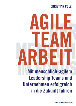 Agile Teamarbeit von Polz,  Christian