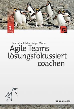 Agile Teams lösungsfokussiert coachen von Kotrba,  Veronika, Miarka,  Ralph