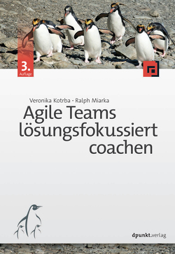 Agile Teams lösungsfokussiert coachen von Kotrba,  Veronika, Miarka,  Ralph