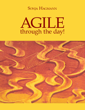 AGILE through the day! von Hagmann,  Sonja