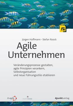 Agile Unternehmen von Hoffmann,  Jürgen, Roock,  Stefan