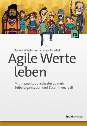 Agile Werte leben von Paradiek,  Laura, Wiechmann,  Robert