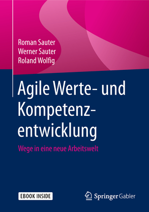 Agile Werte- und Kompetenzentwicklung von Sauter,  Roman, Sauter,  Werner, Wolfig,  Roland