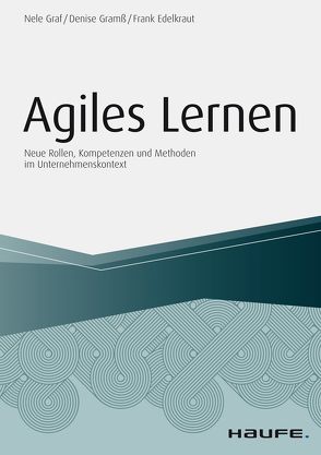 Agiles Lernen von Edelkraut,  Frank, Graf,  Nele, Gramß,  Denise