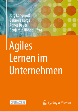 Agiles Lernen im Unternehmen von Bauer,  Agnes, Höhne,  Benjamin, Korge,  Gabriele, Longmuß,  Jörg