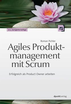 Agiles Produktmanagement mit Scrum von Pichler,  Roman
