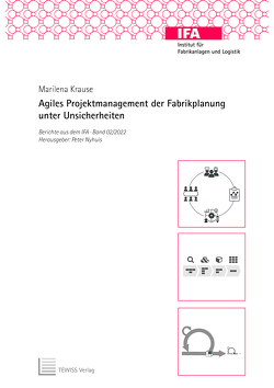 Agiles Projektmanagement der Fabrikplanung unter Unsicherheiten von Krause,  Marilena, Nyhuis,  Peter