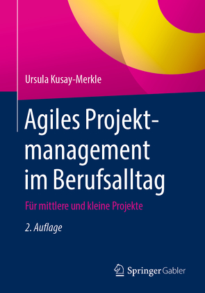 Agiles Projektmanagement im Berufsalltag von Kusay-Merkle,  Ursula