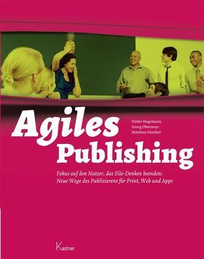 Agiles Publishing von Günther,  Matthias, Hagemann,  Detlev, Obermayr,  Georg
