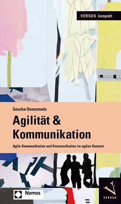 Agilität & Kommunikation von Demarmels,  Sascha