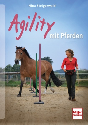 Agility mit Pferden von Steigerwald,  Nina