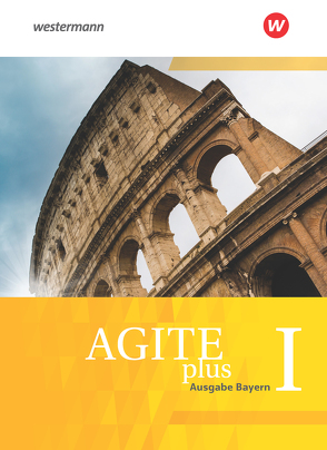 Agite plus / Agite plus – Arbeitsbücher für Latein als zweite Fremdsprache – Ausgabe Bayern