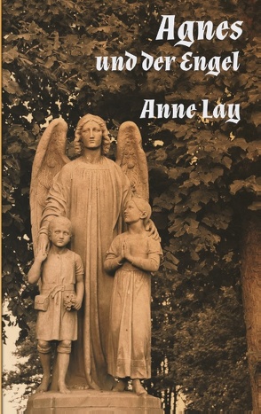 Agnes und der Engel von Lay,  Anne