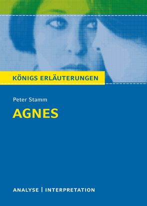 Agnes von Peter Stamm. Königs Erläuterungen. von Möckel,  Margret, Stamm,  Peter