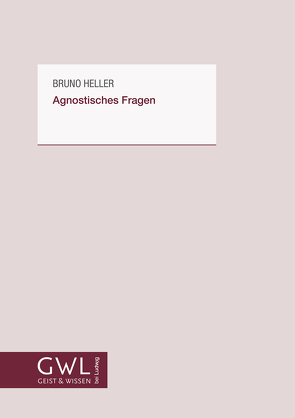 Agnostisches Fragen von Heller,  Bruno