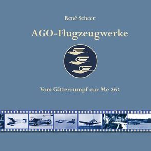 AGO-Flugzeugwerke von Scheer,  René