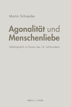 Agonalität und Menschenliebe von Schneider,  Martin