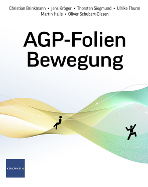 AGP-Folien Bewegung von Brinkmann,  Christian, Halle,  Martin, Kröger,  Jens, Schubert-Olesen,  Oliver, Siegmund,  Thorsten, Thurm,  Ulrike