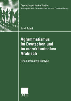 Agrammatismus im Deutschen und im marokkanischen Arabisch von Sahel,  Said