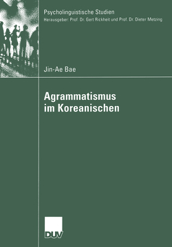Agrammatismus im Koreanischen von Bae,  Jin-Ae