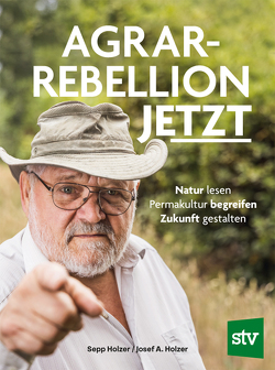 Agrar-Rebellion Jetzt von Holzer,  Josef A, Holzer,  Sepp