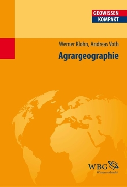 Agrargeographie von Haas,  Hans-Dieter, Klohn,  Werner, Voth,  Andreas