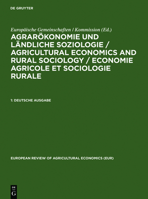 Agrarökonomie und ländliche Soziologie / Agricultural economics and… / Deutsche Ausgabe von Europäische Gemeinschaften / Kommission