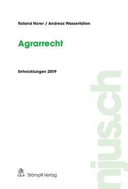 Agrarrecht, Entwicklungen 2019 von Norer,  Roland, Wasserfallen,  Andreas