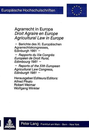 Agrarrecht in Europa- Droit agraire en Europe- Agrocultural Law in Europe von Pikalo,  Alfred, Weimar,  Robert, Winkler,  Wolfgang