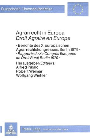 Agrarrecht in Europa / Droit agraire en Europe von Pikalo,  Alfred, Weimar,  Robert, Winkler,  Wolfgang