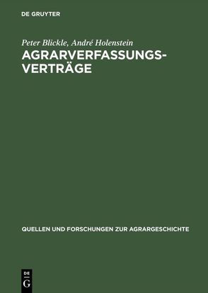 Agrarverfassungsverträge von Blickle,  Peter, Holenstein,  André