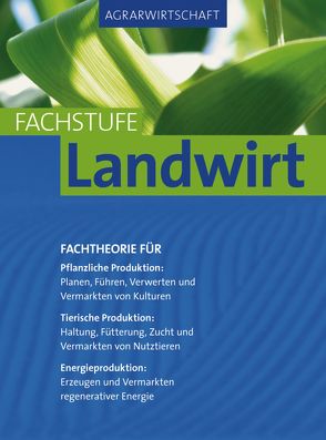 Agrarwirtschaft Fachstufe Landwirt von Breker,  Johannes, Lochner,  Horst