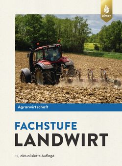 Agrarwirtschaft Fachstufe Landwirt von Breker,  Johannes, Lochner,  Horst