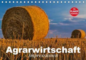 Agrarwirtschaft. Impressionen (Tischkalender 2019 DIN A5 quer) von Stanzer,  Elisabeth