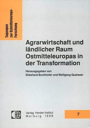 Agrarwirtschaft und ländlicher Raum Ostmitteleuropas in der Transformation von Buchhofer,  Ekkehard, Quaisser,  Wolfgang
