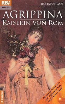 Agrippina – Kaiserin von Rom von Sabel,  Rolf D