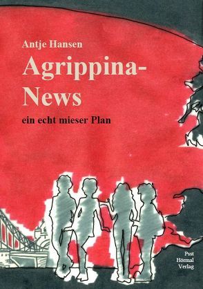 Agrippina-News, ein echt mieser Plan von Hansen,  Antje